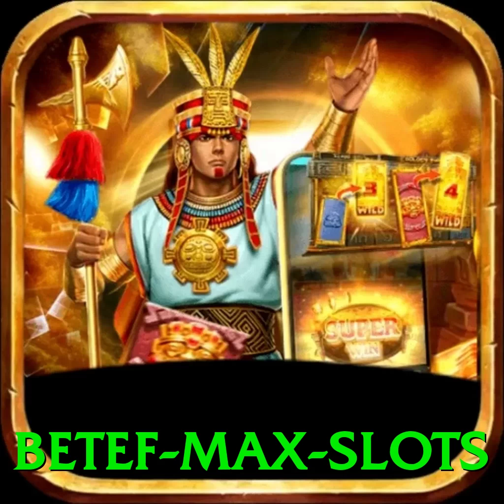 betef Max Slots - vip