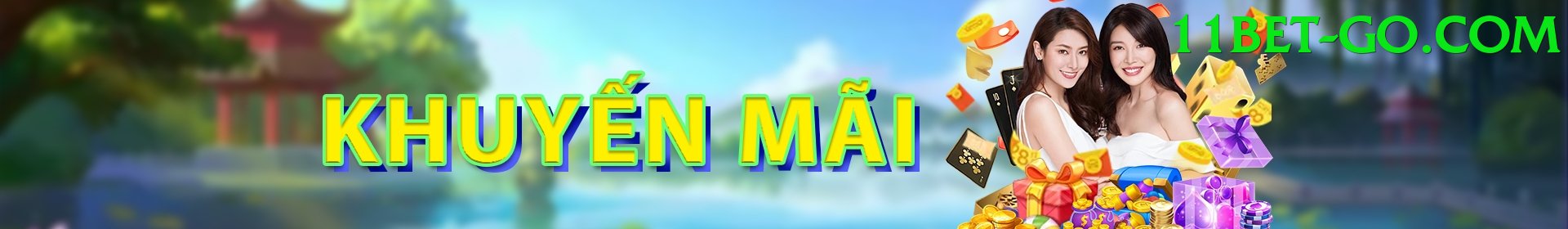 Khuyến Mãi - 11bet - Open Beta